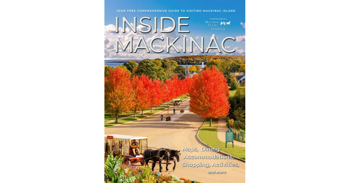 Inside Mackinac The Official Guidebook of Mackinac Island Tourism