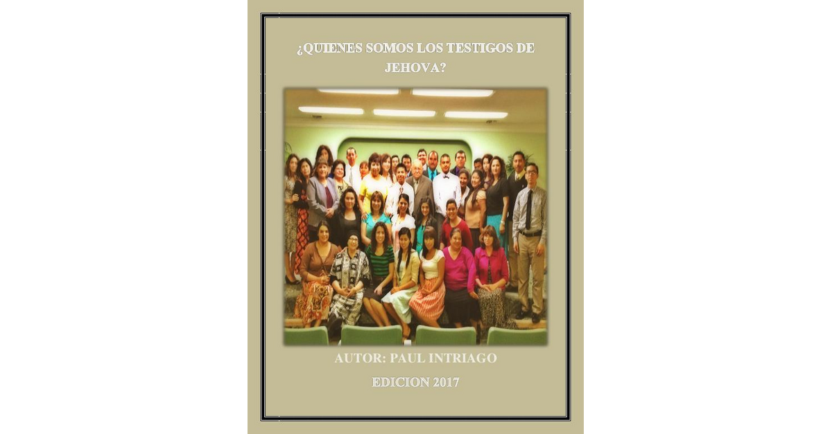 ¿Quienes somos los Testigos de Jehova? 1 ¿Quienes somos los Testigos de Jehova? 1