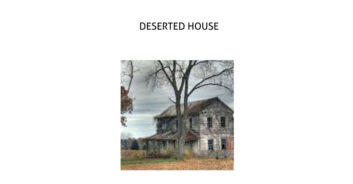 DESERTED HOUSE 1