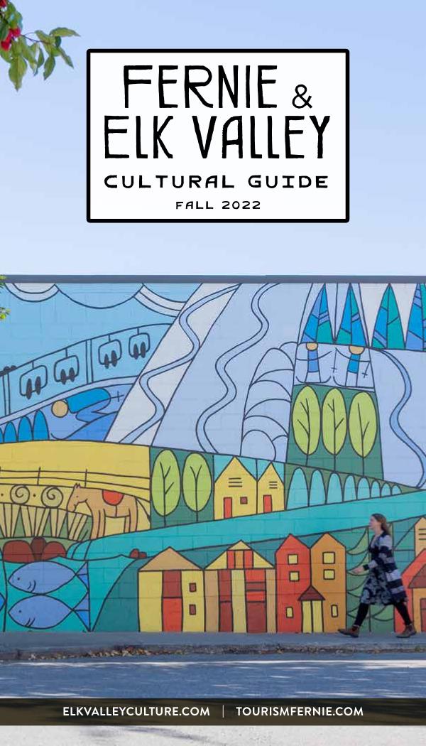 Fernie Arts and Culture Guide Fall 2022 Fall 2022