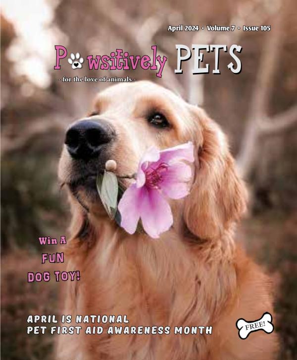 APRIL 2024 Pawsitively Pets issue to publish online