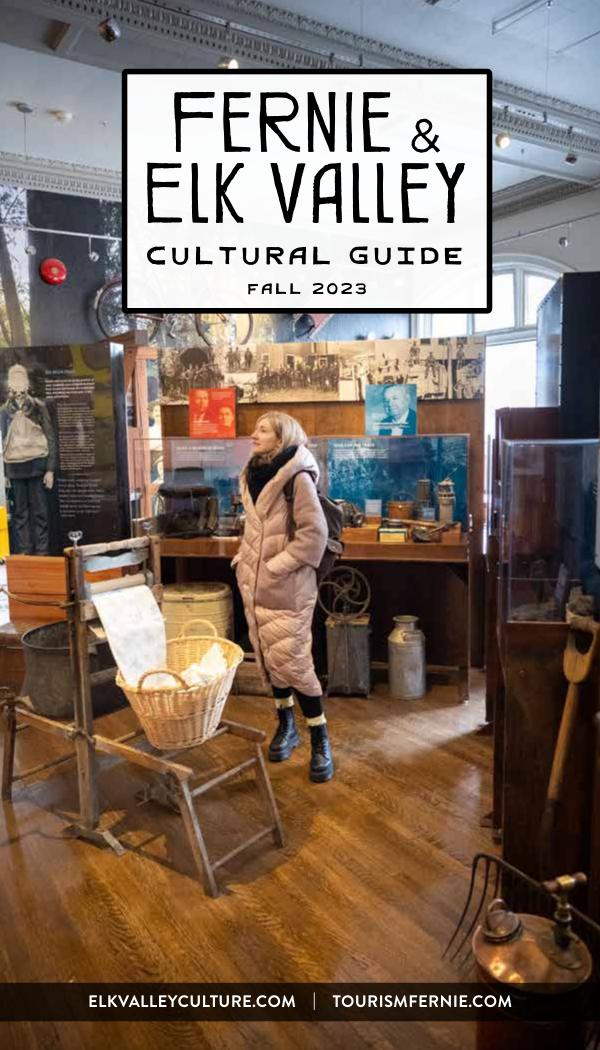 Fernie Arts and Culture Guide Fall 2023 Fall 2023, 22nd Edition
