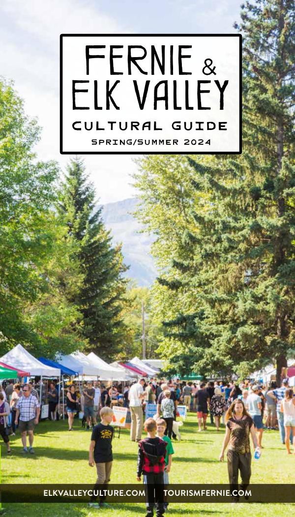 Fernie Arts and Culture Guide Spring-Summer 2024, 24th Edition April 2024