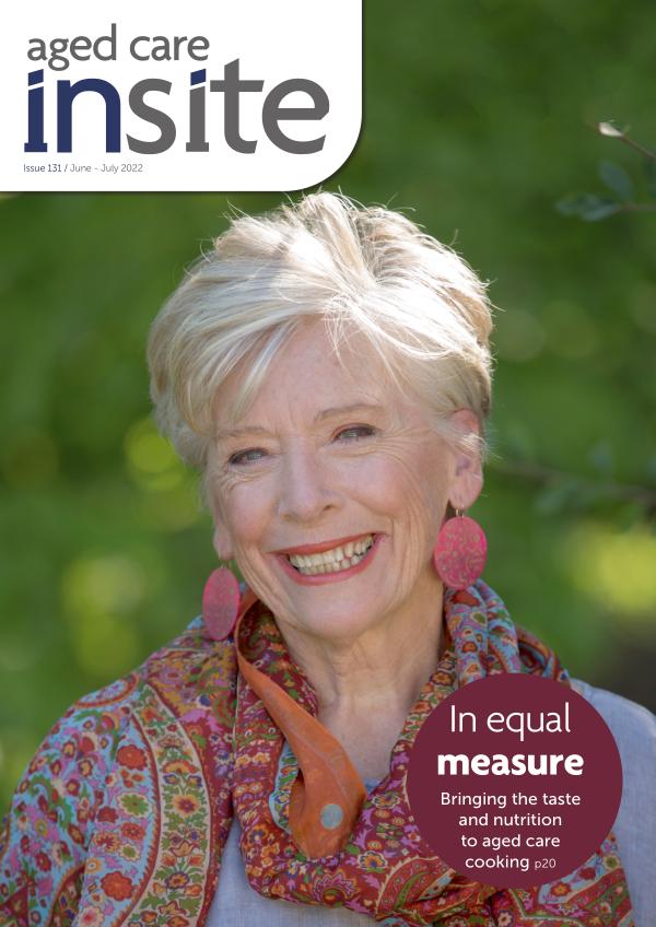 Aged Care Insite Issue 131 Jun-Jul 2022